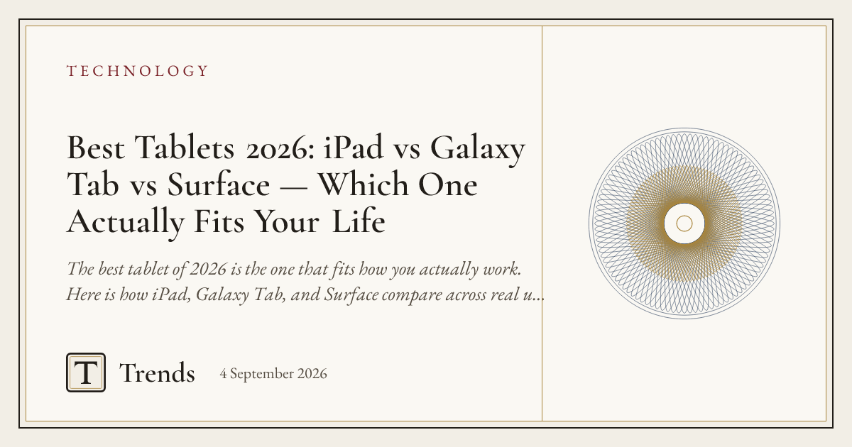 Best Tablets 2026: iPad vs Galaxy Tab vs Surface Pro | Trends